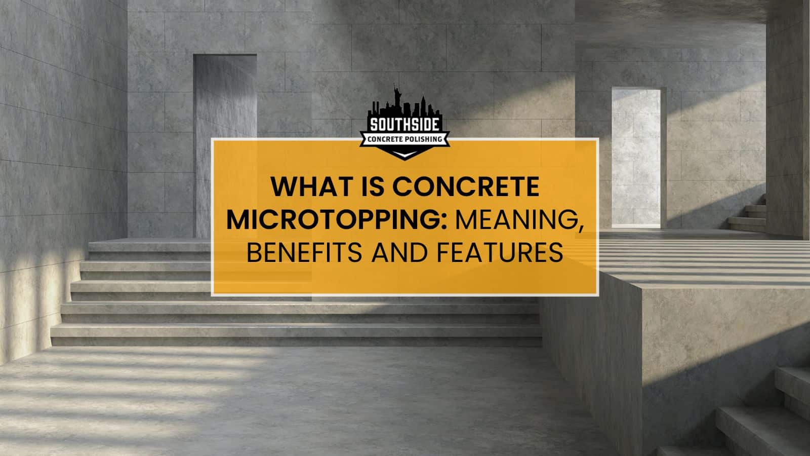 What Is Concrete Microtopping: Meaning, Benefits And Features
