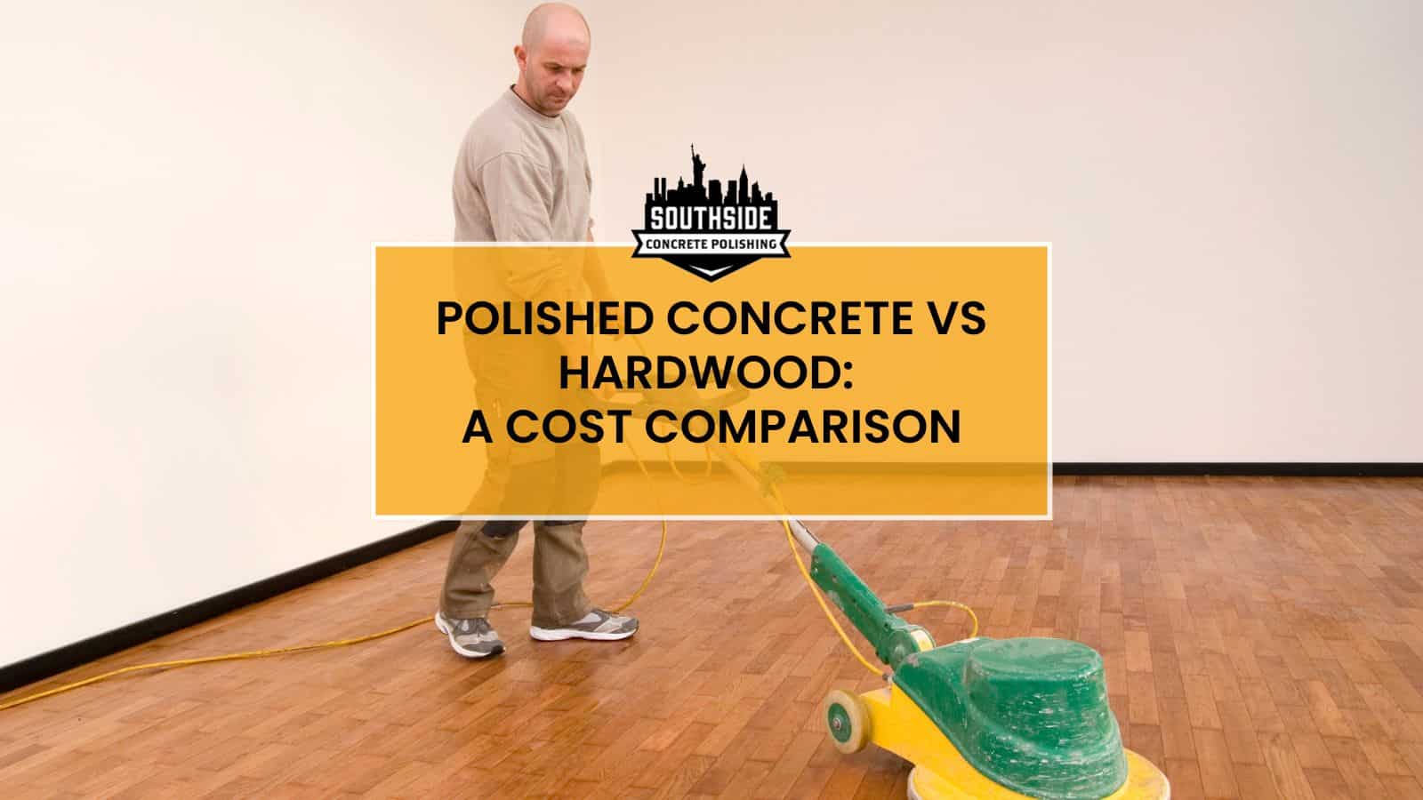 Polished Concrete vs Hardwood: A Cost Comparison